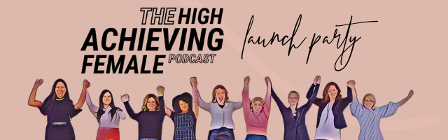 The High Achieving Female Podcast